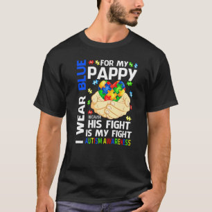 I Wear Blue For My Pappy His Fight Is My Fight Aut T-Shirt
