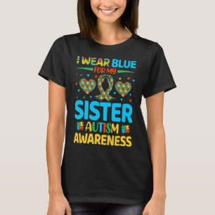 I Wear Blue For My Sister Autism Awareness Brother T-Shirt