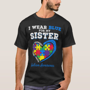 I Wear Blue For My Sister Autism Awareness Brother T-Shirt