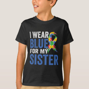 I Wear Blue For My Sister Autism Awareness  T-Shirt