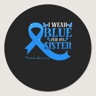 I wear blue for my sister diabetes awareness month classic round sticker