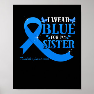 I wear blue for my sister diabetes awareness month poster