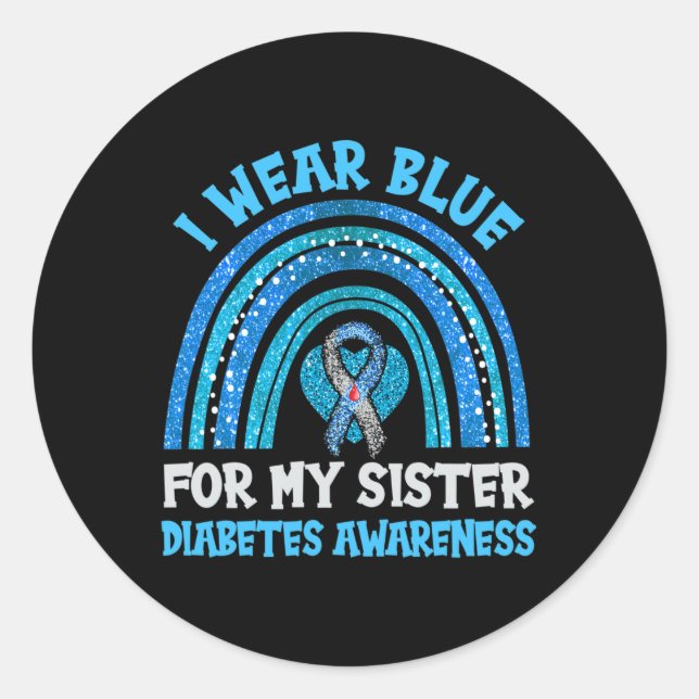 I Wear Blue For My Sister Diabetes Awareness Siste Classic Round Sticker (Front)