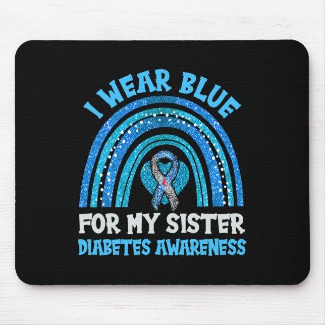 I Wear Blue For My Sister Diabetes Awareness Siste Mouse Pad (Front)