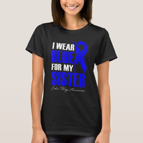 I Wear Blue For My Sister Erbs Palsy Awareness Fe T_Shirt