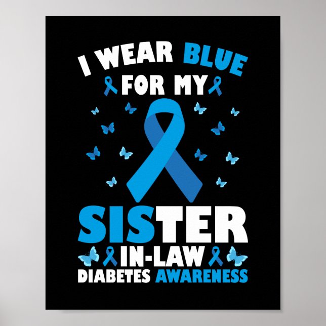 I Wear Blue For My Sister-In-Law Type 1 Diabetes Poster (Front)