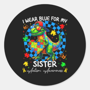 I Wear Blue For My Sister Pride Autism Awareness B Classic Round Sticker