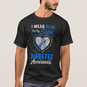 I Wear Blue For My Sister Type 1 Diabetes Awarenes T-Shirt