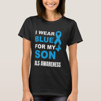 I WEAR BLUE FOR MY SON ALS AWARENESS 1 T-Shirt