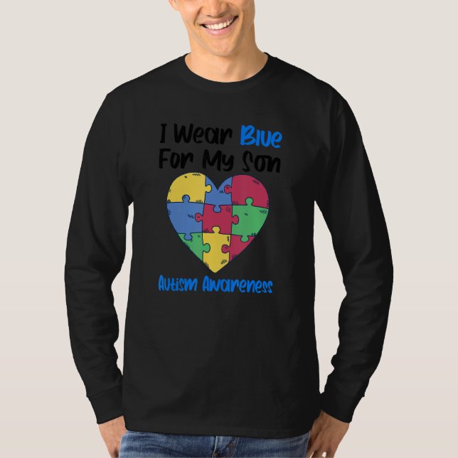 I Wear Blue For My Son Autism Awareness Boys Paren T-Shirt (Front)