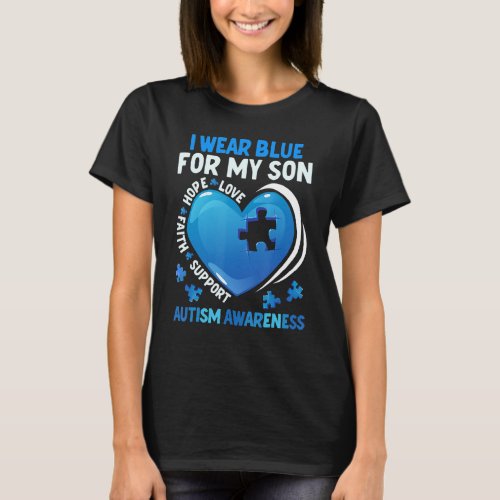 I Wear Blue For My Son Autism Awareness Mom Dad 2 T_Shirt