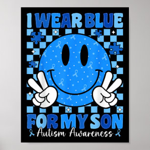 I Wear Blue For My Son Autism Awareness Mom Dad Au Poster