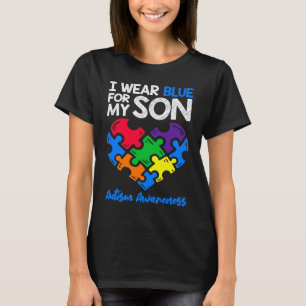 I Wear Blue For My Son Autism Awareness Mom Dad P T-Shirt