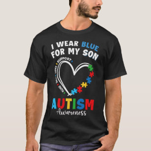 I Wear Blue For My Son Autism Awareness Mom Dad Pa T-Shirt