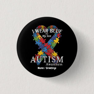 I Wear Blue for My Son Autism Awareness Support Button