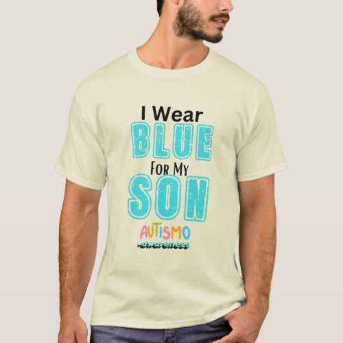 I Wear Blue For My Son Autism Awareness  T_Shirt