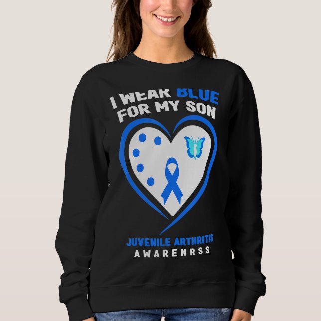 I Wear Blue For My Son Juvenile Arthritis Awarenes Sweatshirt (Front)