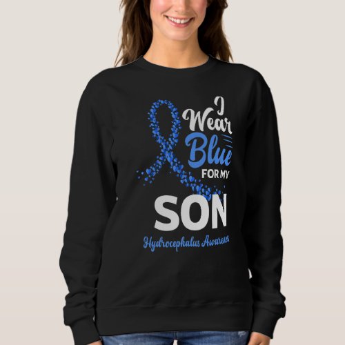 I Wear Blue For My Son Mom Dad Hydrocephalus Aware Sweatshirt