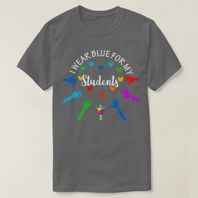 I Wear Blue For My Students Teachers Autism Awaren T-Shirt (Design Front)