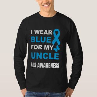 I WEAR BLUE FOR MY UNCLE ALS AWARENESS T-Shirt