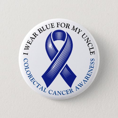 I Wear Blue for my Uncle Colorectal Cancer Ribbon Button