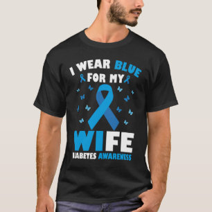 I Wear Blue For My Wife Diabetes Awareness T1D T-Shirt
