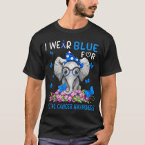 I Wear Blue For Rectal Cancer Awareness  T-Shirt