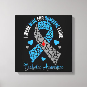 I Wear Blue For Someone I Love Type 1 Diabetes Awa Canvas Print