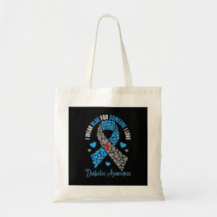 I Wear Blue For Someone I Love Type 1 Diabetes Awa Tote Bag