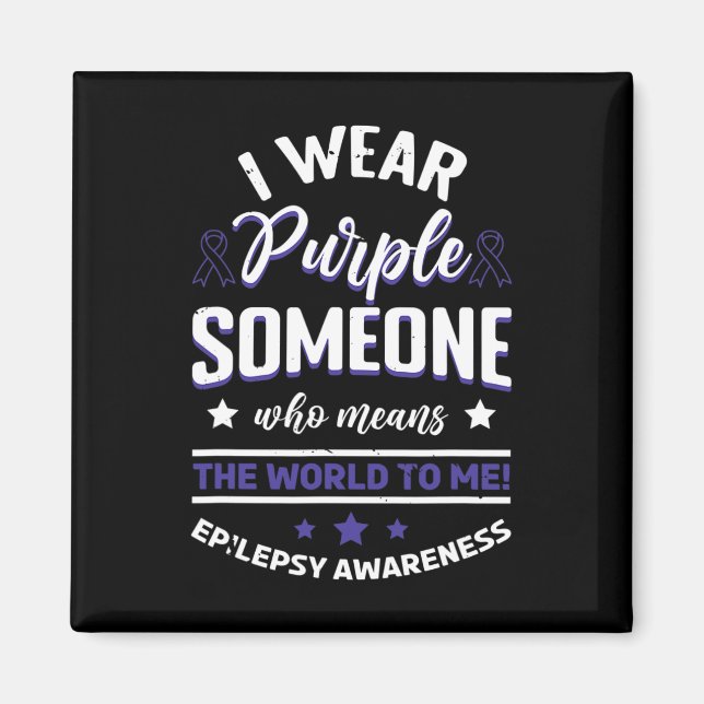 I Wear Blue For Someone Means The World  EpilepsyA Magnet (Front)