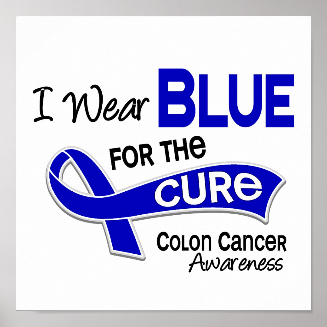 I Wear Blue For The Cure 42 Colon Cancer Poster | Zazzle