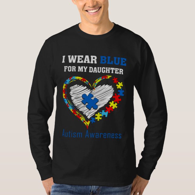 I Wear Blue ForMy Daughter Autism Awareness Month  T-Shirt (Front)