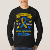 I Wear Blue & Yellow For My Daughter Down Syndrome