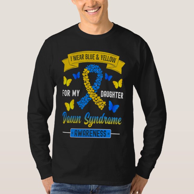 I Wear Blue & Yellow For My Daughter Down Syndrome T-Shirt (Front)