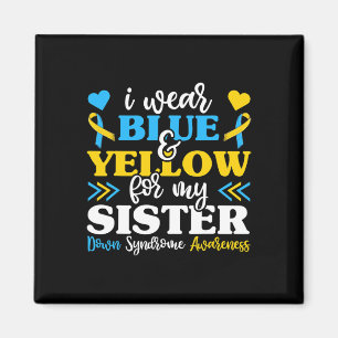 I Wear Blue Yellow For My Sister Down Syndrome Bro Magnet