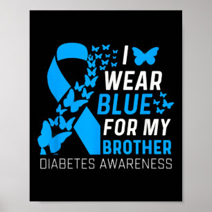 I Wear Blues For My Brother Ribbon Diabetes Awaren Poster