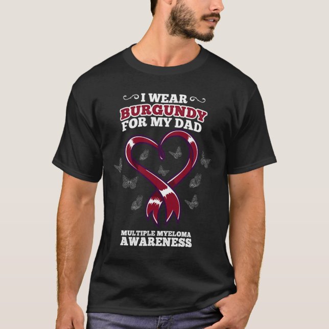 I Wear Burgundy Dad Multiple Myeloma Awareness Blo T-Shirt (Front)