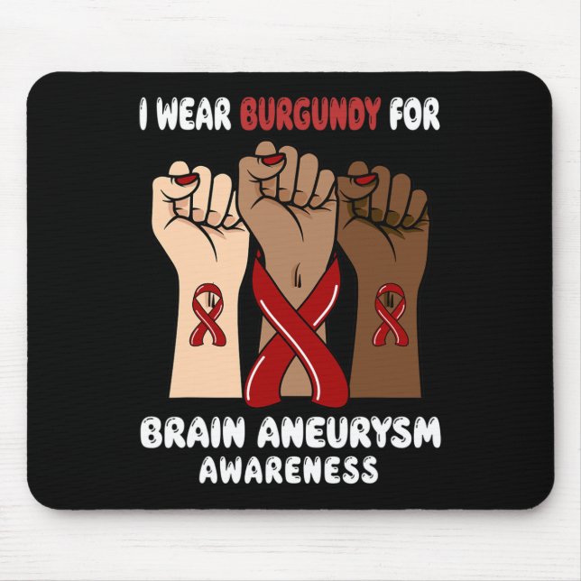 I Wear Burgundy For brain aneurysm Awareness  Mouse Pad (Front)