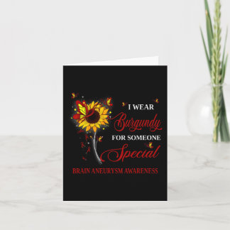 I Wear Burgundy For Brain Aneurysm Awareness Sunfl Card