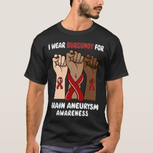 I Wear Burgundy For brain aneurysm Awareness T-Shirt