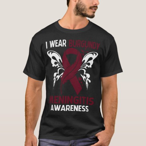 I Wear Burgundy For MENINGITIS Awareness T_Shirt