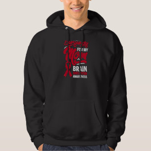 I Wear Burgundy For Mom Brain Aneurysm Awareness G Hoodie
