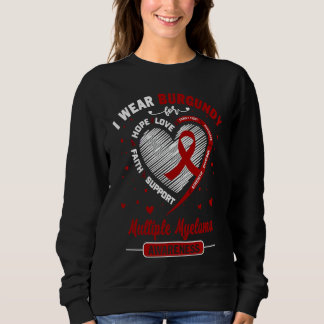 I Wear Burgundy For Multiple Myeloma Awareness Rib Sweatshirt