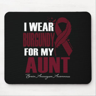 I Wear Burgundy For My Aunt Brain Aneurysm Awarene Mouse Pad