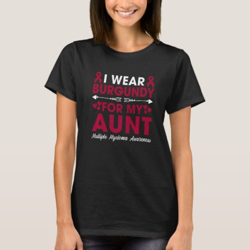 I Wear Burgundy For My Aunt Multiple Myeloma Aware T_Shirt