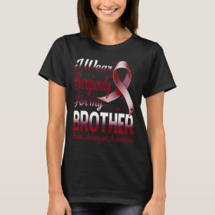 I Wear Burgundy For My Brother Brain Aneurysm Awar T-Shirt