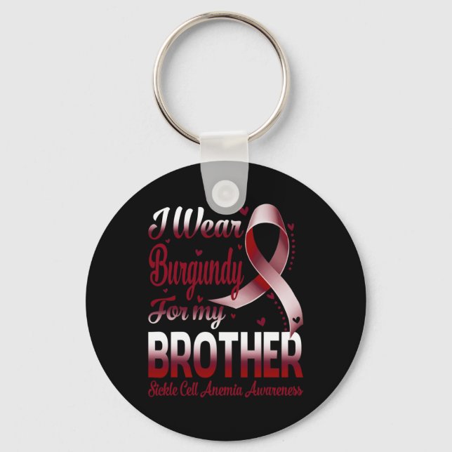 I Wear Burgundy For My Brother Sickle Cell Anemia  Keychain (Front)