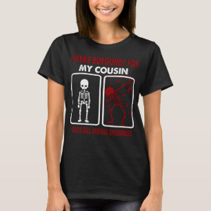 I Wear Burgundy For My Cousin SICKLE CELL ANEMIA T-Shirt