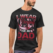 I Wear Burgundy For My DAD Multiple Myeloma T-Shirt