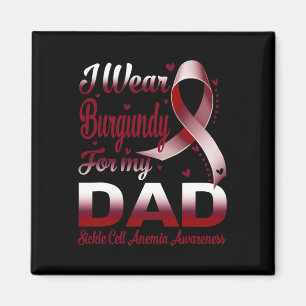I Wear Burgundy For My Dad Sickle Cell Anemia Awar Magnet